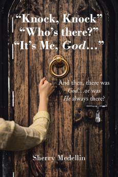 Knock Knock Who's there? It's Me God...