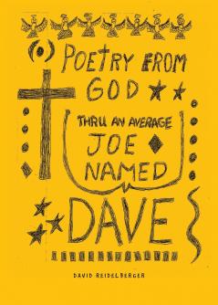 POETRY FROM GOD THROUGH AN AVERAGE JOE NAMED DAVE