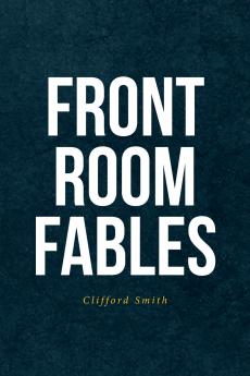FRONT ROOM FABLES