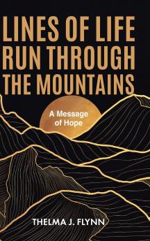 Lines of Life Run Through the Mountains