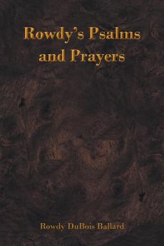 Rowdy's Psalms and Prayers