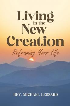 Living in the New Creation
