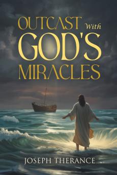 Outcast With God's Miracles