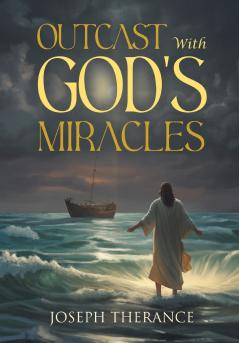 Outcast With God's Miracles