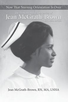 Now That Nursing Orientation Is Over