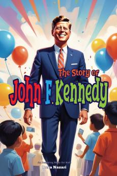 The Story of John F. Kennedy