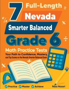 7 Full-Length Nevada Smarter Balanced Grade 6 Math Practice Tests