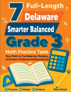 7 Full-Length Delaware Smarter Balanced Grade 3 Math Practice Tests