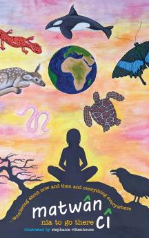 matwân cî  ...wondering about now and then and everything everywhere