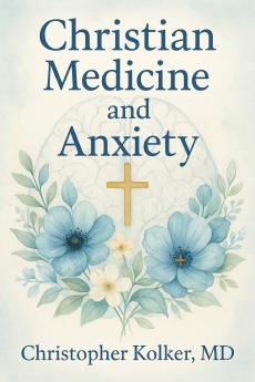Christian Medicine and Anxiety