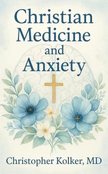 Christian Medicine and Anxiety