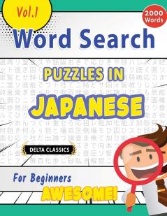 WORD SEARCH PUZZLES IN JAPANESE FOR BEGINNERS - AWESOME! VOL.1 - DELTA CLASSICS