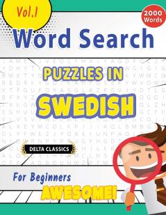 WORD SEARCH PUZZLES IN SWEDISH FOR BEGINNERS - AWESOME! VOL.1 - DELTA CLASSICS