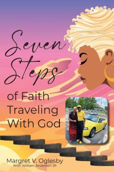 Seven Steps of Faith Traveling with God