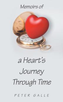 Memoirs of a Heart's Journey Through Time