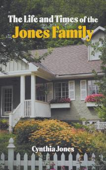 The Life and Times of the Jones Family