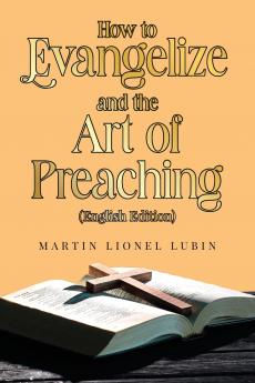 How to Evangelize and the Art of Preaching