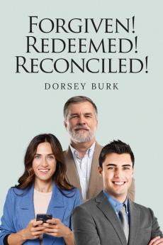 Forgiven! Redeemed! Reconciled!