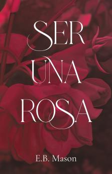 Ser Una Rosa