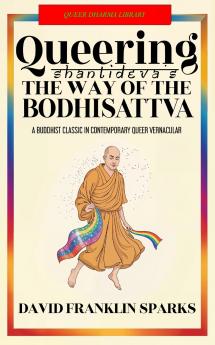 Queering Shantideva's the Way of the Bodhisattva
