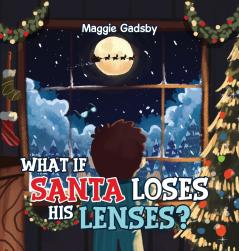 What If Santa Loses His Lenses?