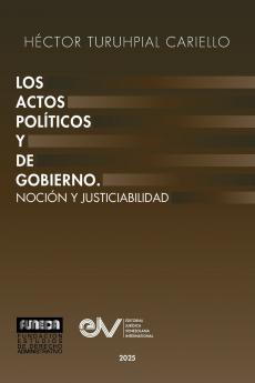 LOS ACTOS POLITICOS O DE GOBIERNO. Noción y justiciabilidad