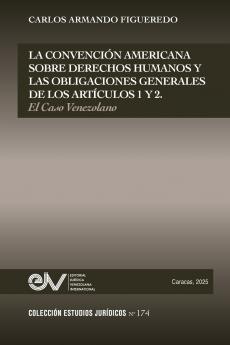LA CONVENCION AMERICANA SOBRE DERECHOS HUMANOS Y LAS OBLIGACIONES GENERALES DE LOS ARTÍCULOS 1 Y 2. EL CASO VENEZOLANO