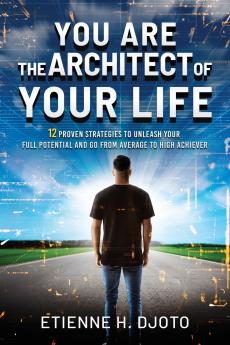 You Are The Architect Of Your Life