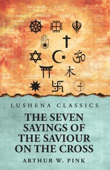 The Seven Sayings of the Saviour on the Cross
