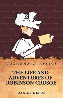 The Life and Adventures of Robinson Crusoe