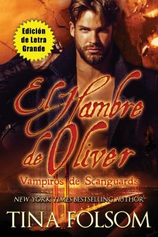 El Hambre de Oliver (Vampiros de Scanguards 7) (Edición de Letra Grande)