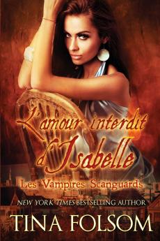 L'amour interdit d'Isabelle (Les Vampires Scanguards - Tome 16)