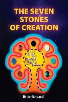 THE SEVEN STONES OF CREATION