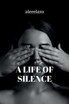 A LIFE OF SILENCE