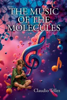 THE MUSIC OF THE MOLECULES