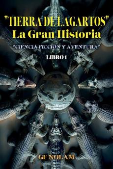 TIERRA DE LAGARTOS La Gran Historia