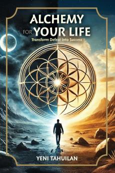 ALCHEMY FOR YOUR LIFE