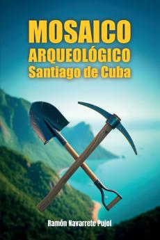MOSAICO ARQUEOLÓGICO Santiago de Cuba