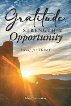 Gratitude Strength and Opportunity
