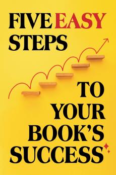 Five Easy Steps to Your Book's Success