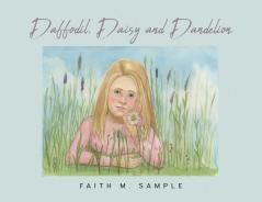 Daffodil Daisy and Dandelion