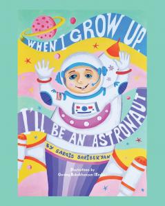 When I Grow Up I'll Be an Astronaut