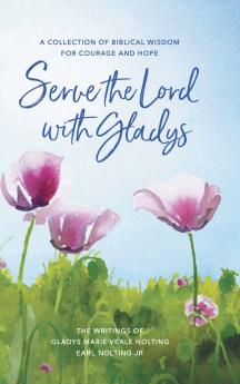 Serve the Lord with Gladys