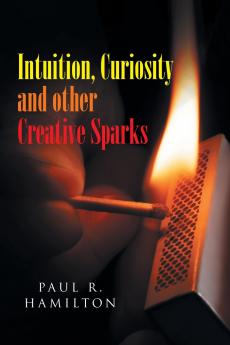 Intuition Curiosity and other Creative Sparks
