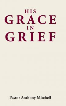 His Grace in Grief