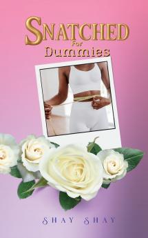 Snatched for Dummies