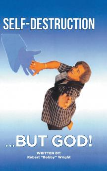 Self-Destruction...But God!