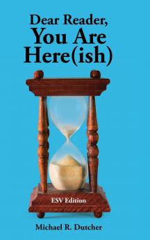 Dear Reader You are Here(ish)