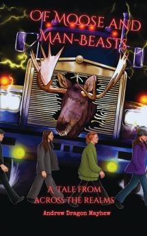Of Moose and Man-Beasts