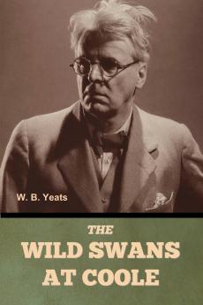 The Wild Swans at Coole W. B. Yeats
